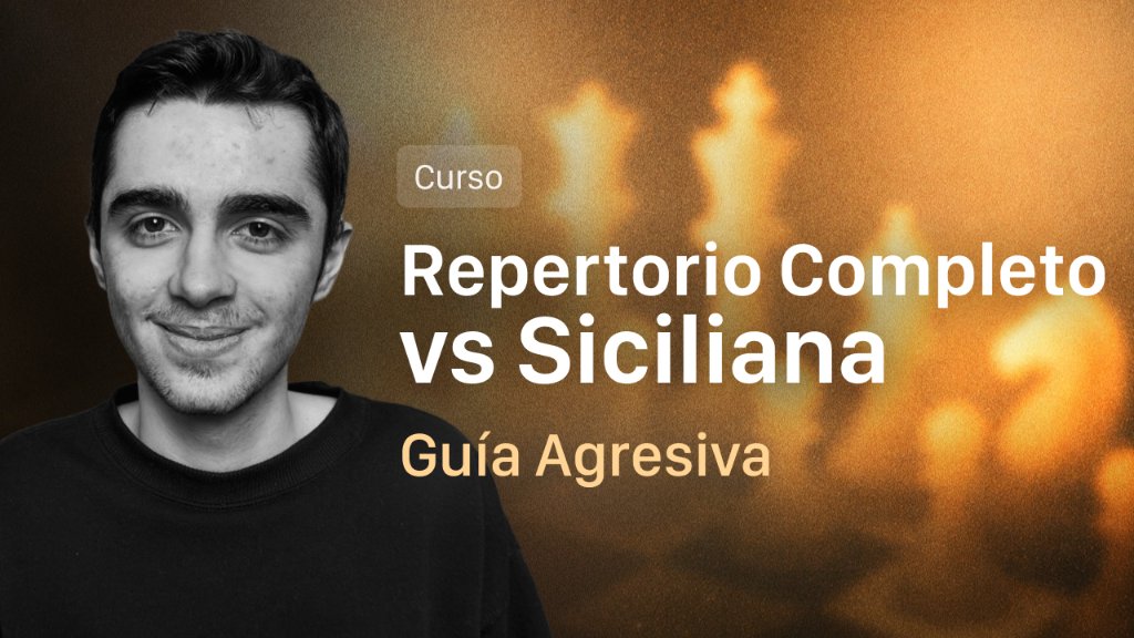 Repertorio Completo vs Siciliana: Guía Agresiva